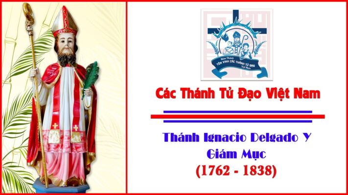Ngày 12/07: Hạnh Thánh Ignacio Delgado – Y