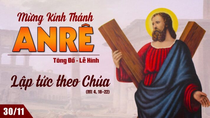 Lời Chúa Ngày 30/11/2025: Ngày 30/11: Thánh Anrê, Tông đồ – Anh hãy theo tôi (Mt 4,18-22)
